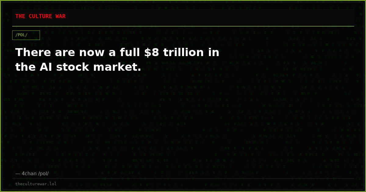 There are now a full $8 trillion in the AI stock market.