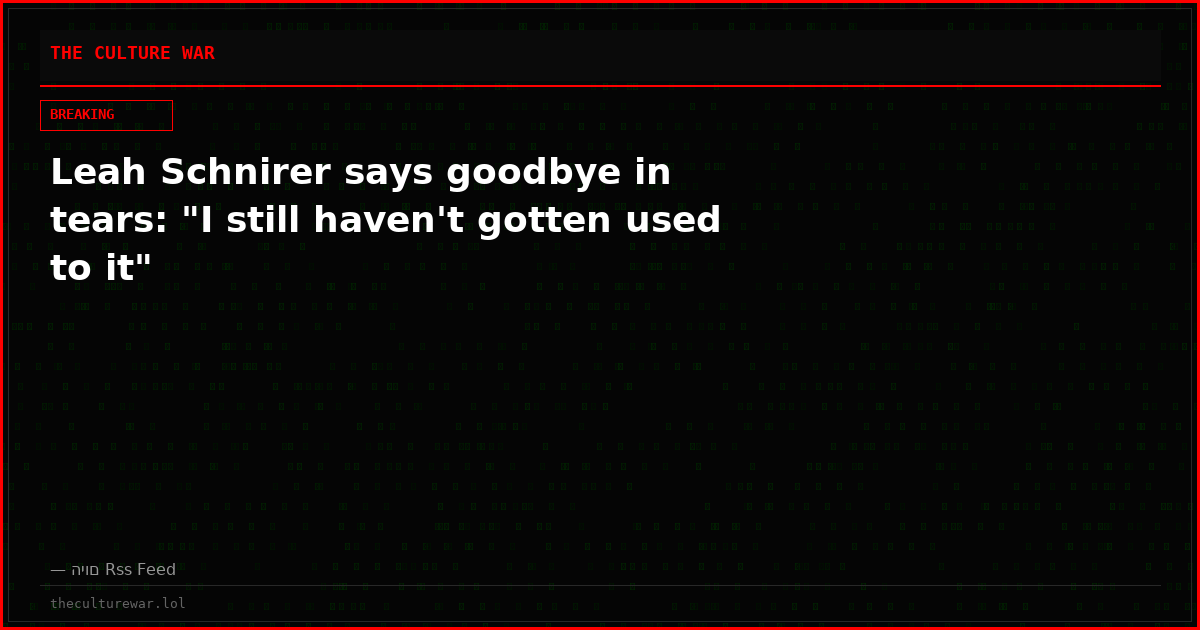 Leah Schnirer says goodbye in tears: "I still haven't gotten used to it"