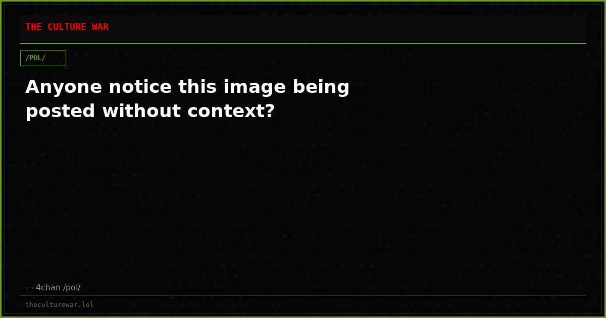 Anyone notice this image being posted without context?