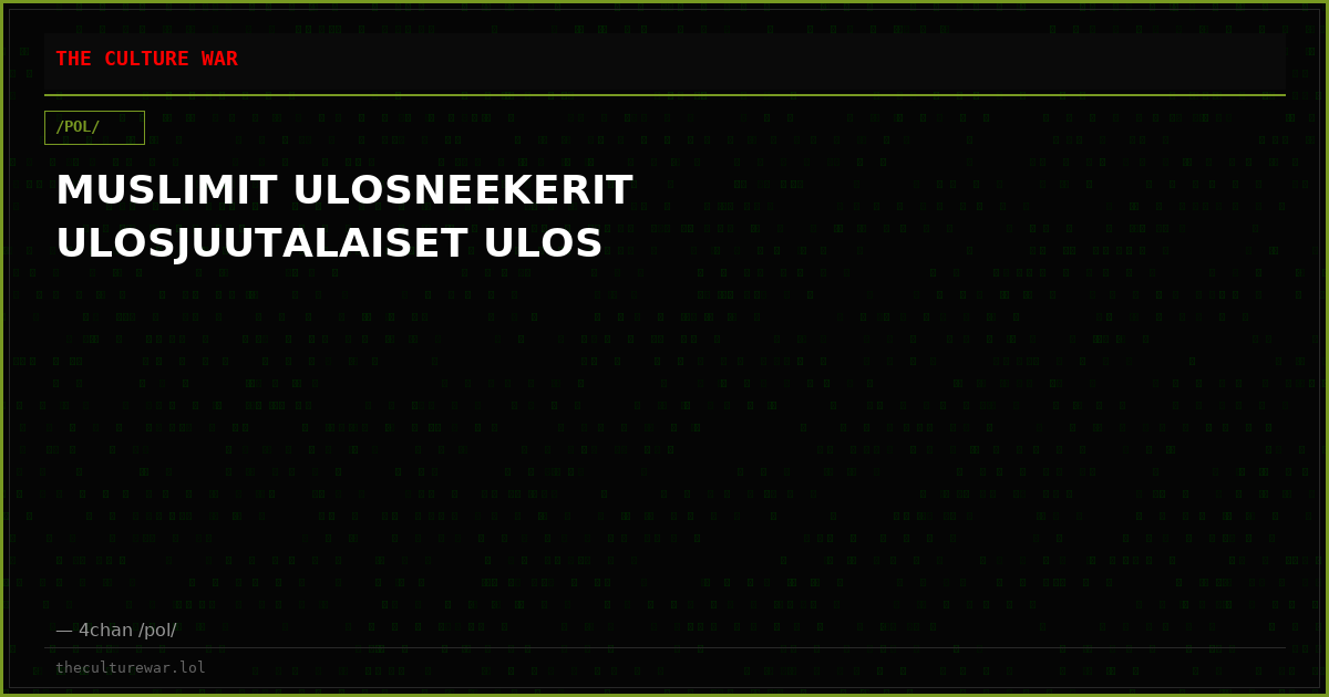 MUSLIMIT ULOSNEEKERIT ULOSJUUTALAISET ULOS