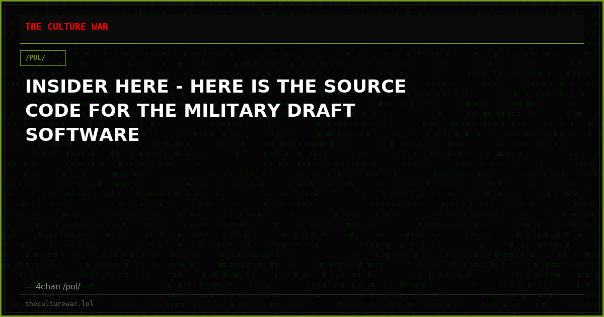 INSIDER HERE - HERE IS THE SOURCE CODE FOR THE MILITARY DRAFT SOFTWARE