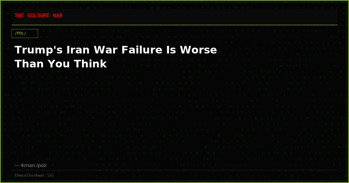 Trump's Iran War Failure Is Worse Than You Think
