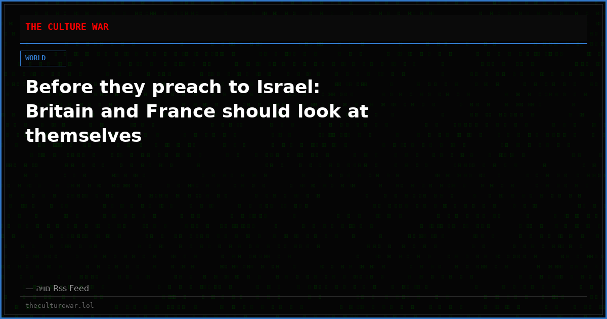 Before they preach to Israel: Britain and France should look at themselves