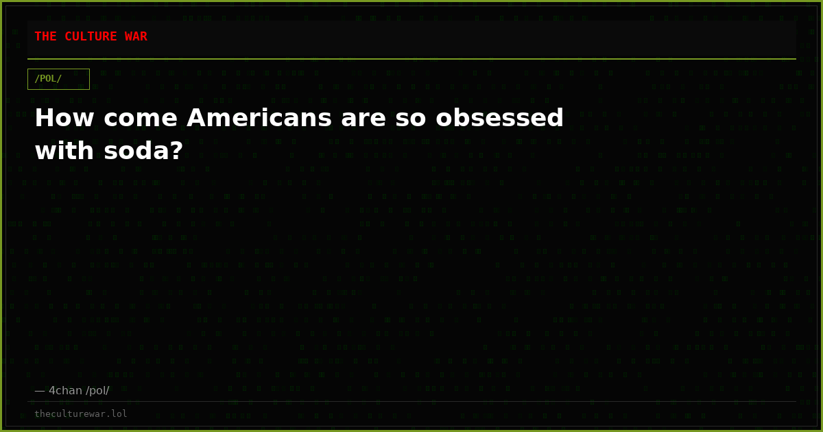How come Americans are so obsessed with soda?