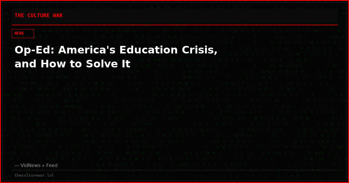 Op-Ed: America's Education Crisis, and How to Solve It