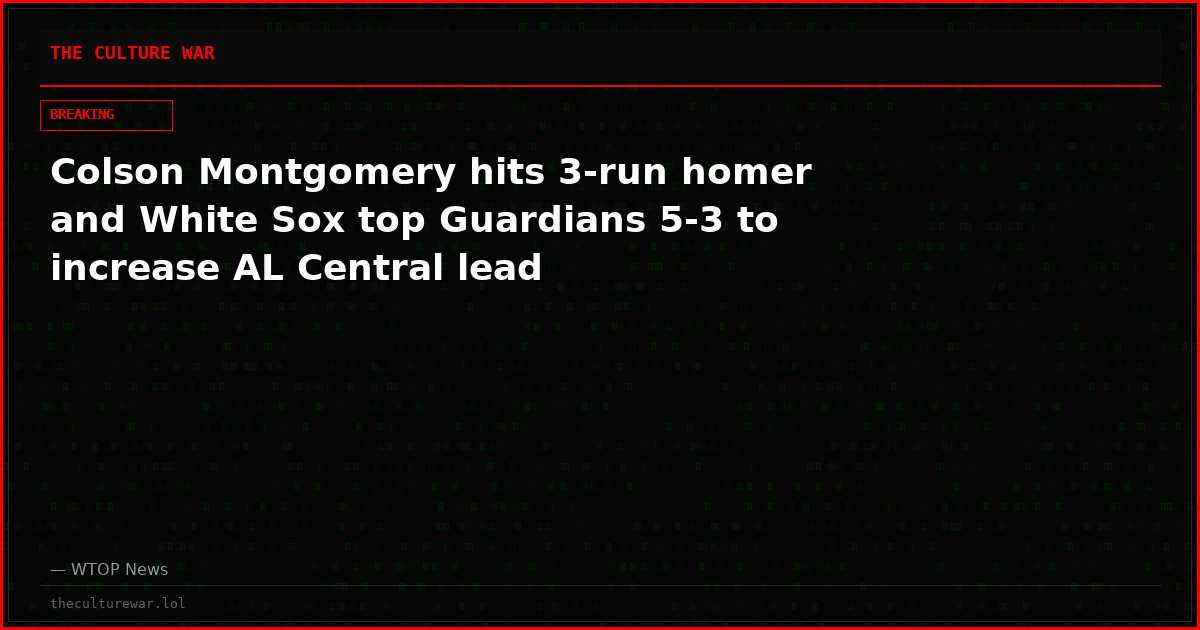 Colson Montgomery hits 3-run homer and White Sox top Guardians 5-3 to increase AL Central lead