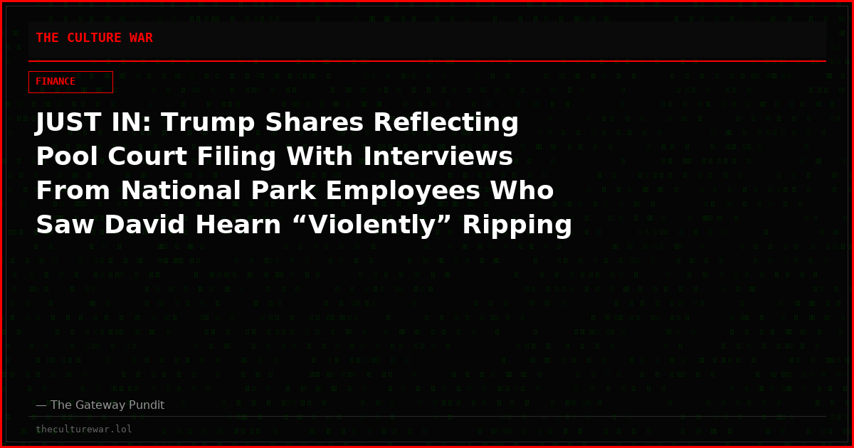 JUST IN: Trump Shares Reflecting Pool Court Filing With Interviews From National Park Employees Who Saw David Hearn “Violently” Ripping Sealant Out