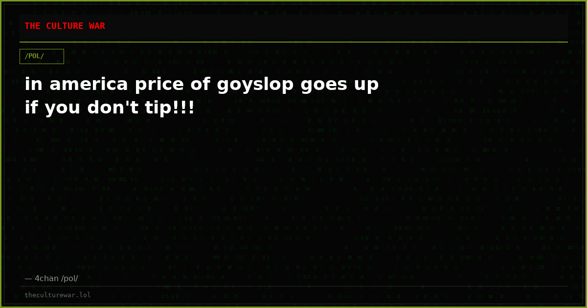 in america price of goyslop goes up if you don't tip!!!