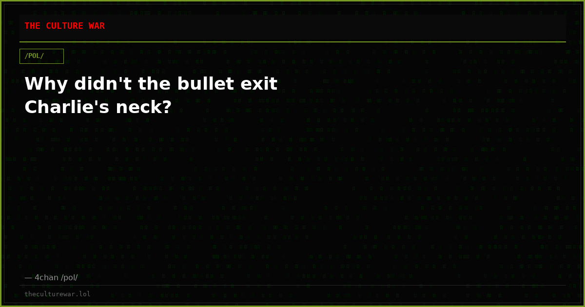 Why didn't the bullet exit Charlie's neck?