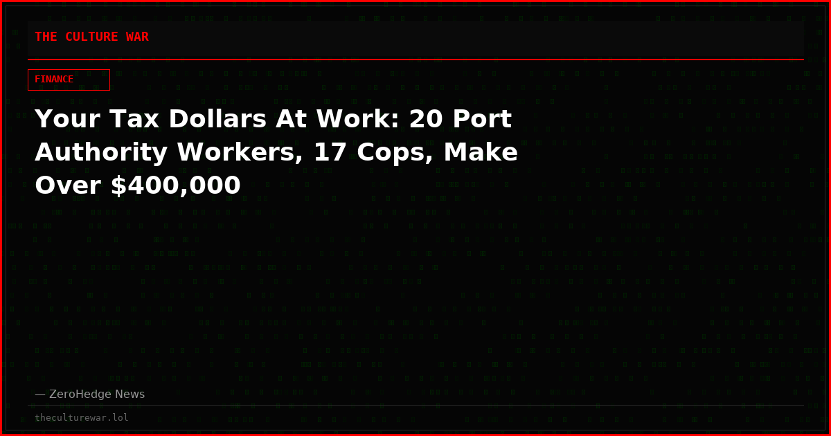 Your Tax Dollars At Work: 20 Port Authority Workers, 17 Cops, Make Over $400,000