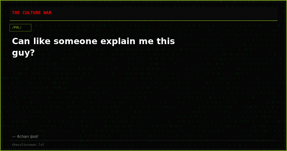 Can like someone explain me this guy?