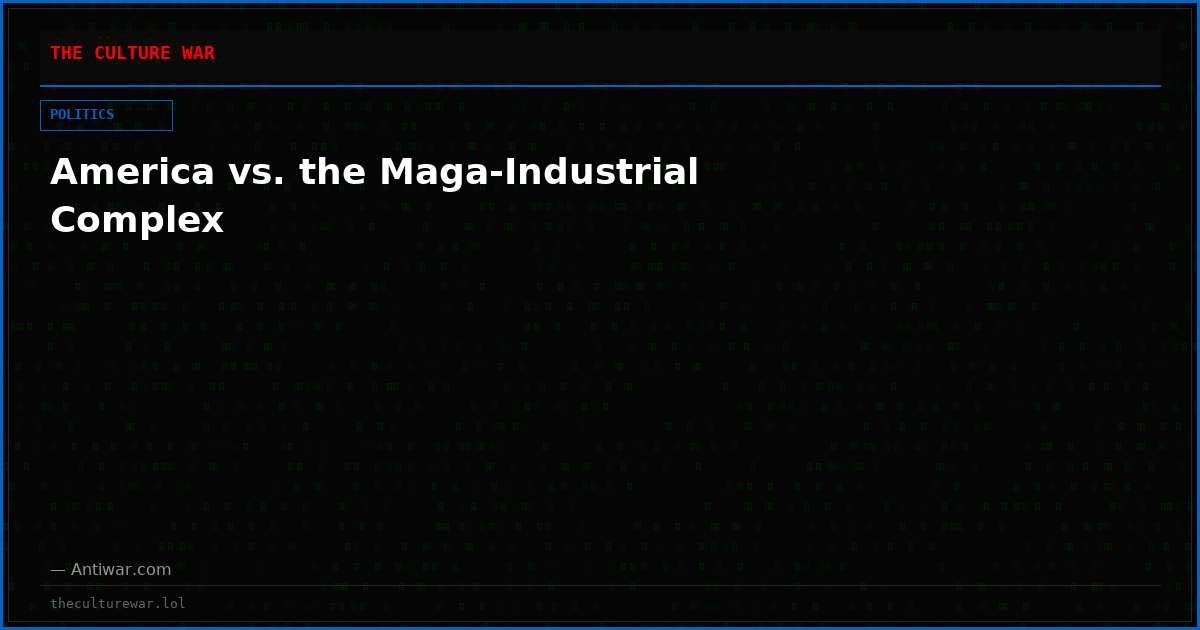 America vs. the Maga-Industrial Complex