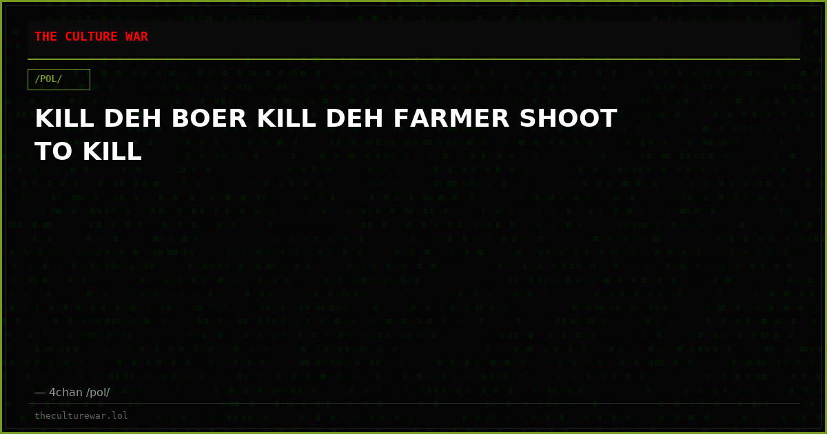 KILL DEH BOER KILL DEH FARMER SHOOT TO KILL
