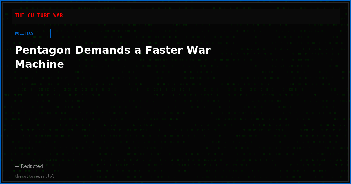 Pentagon Demands a Faster War Machine