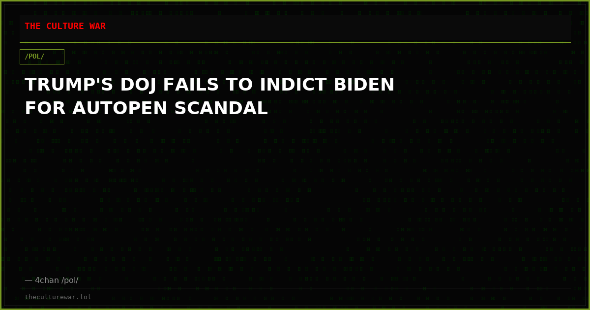 TRUMP'S DOJ FAILS TO INDICT BIDEN FOR AUTOPEN SCANDAL