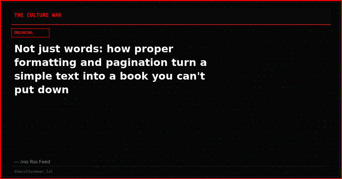 Not just words: how proper formatting and pagination turn a simple text into a book you can't put down