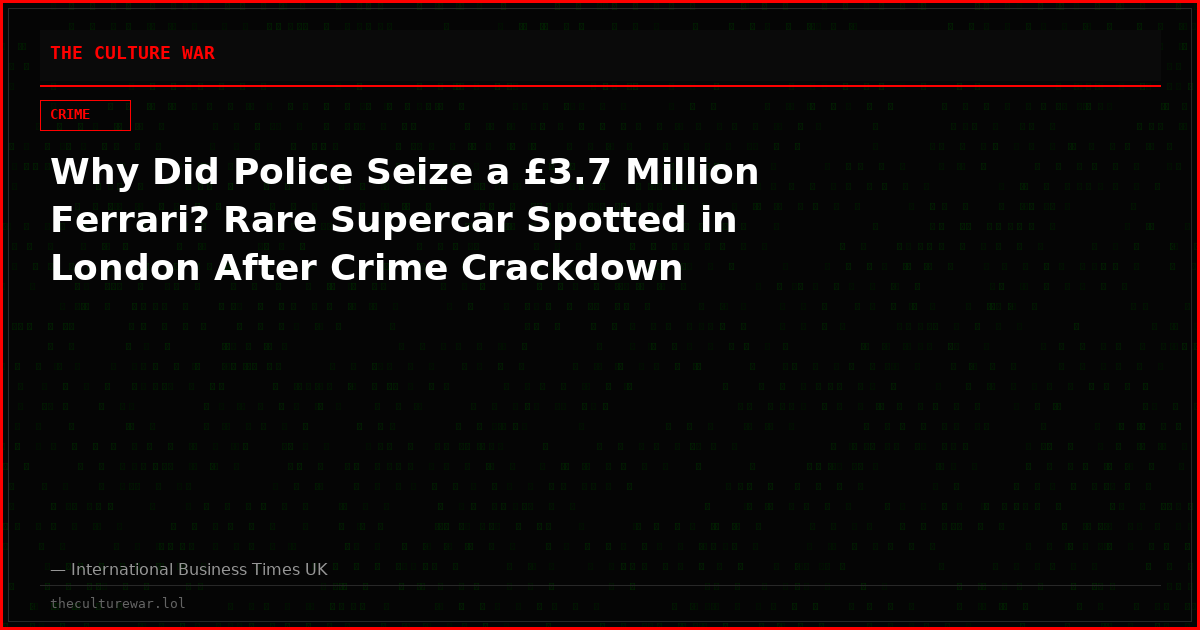 Why Did Police Seize a £3.7 Million Ferrari? Rare Supercar Spotted in London After Crime Crackdown