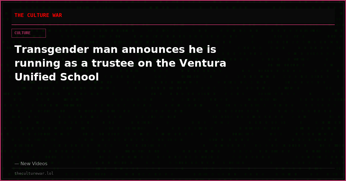 Transgender man announces he is running as a trustee on the Ventura Unified School