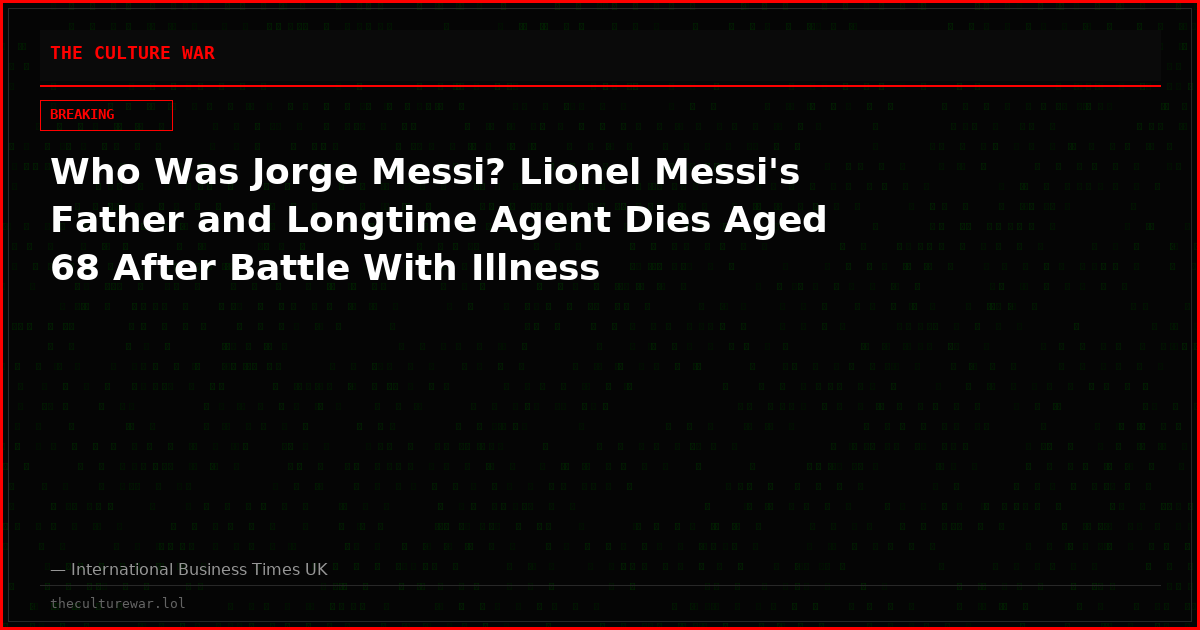 Who Was Jorge Messi? Lionel Messi's Father and Longtime Agent Dies Aged 68 After Battle With Illness