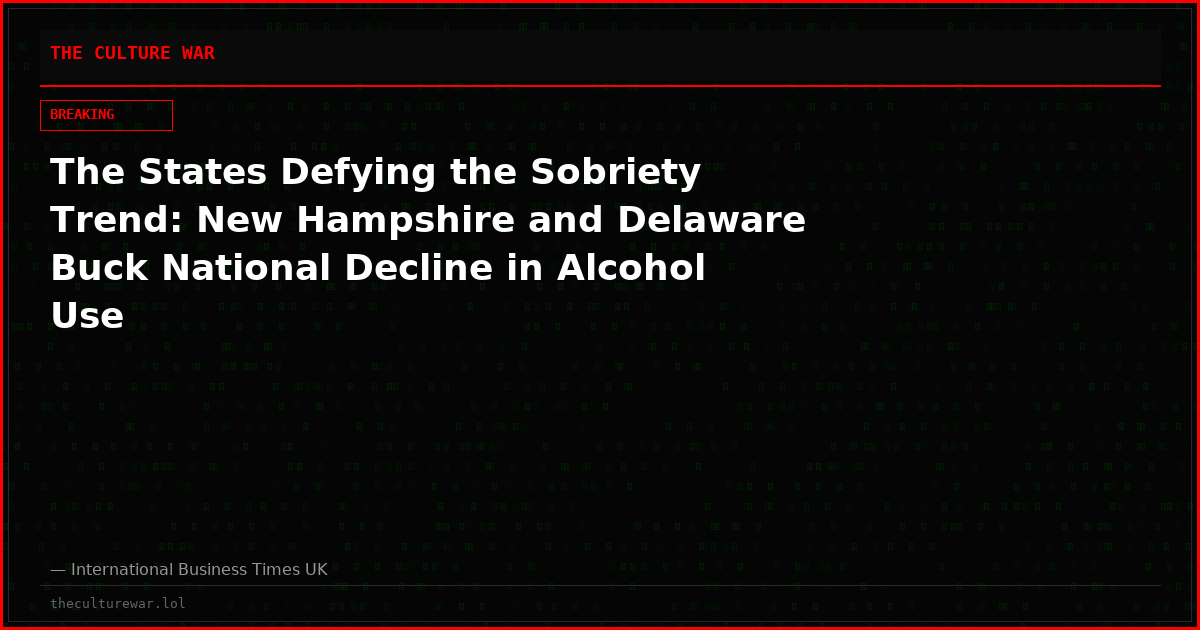 The States Defying the Sobriety Trend: New Hampshire and Delaware Buck National Decline in Alcohol Use