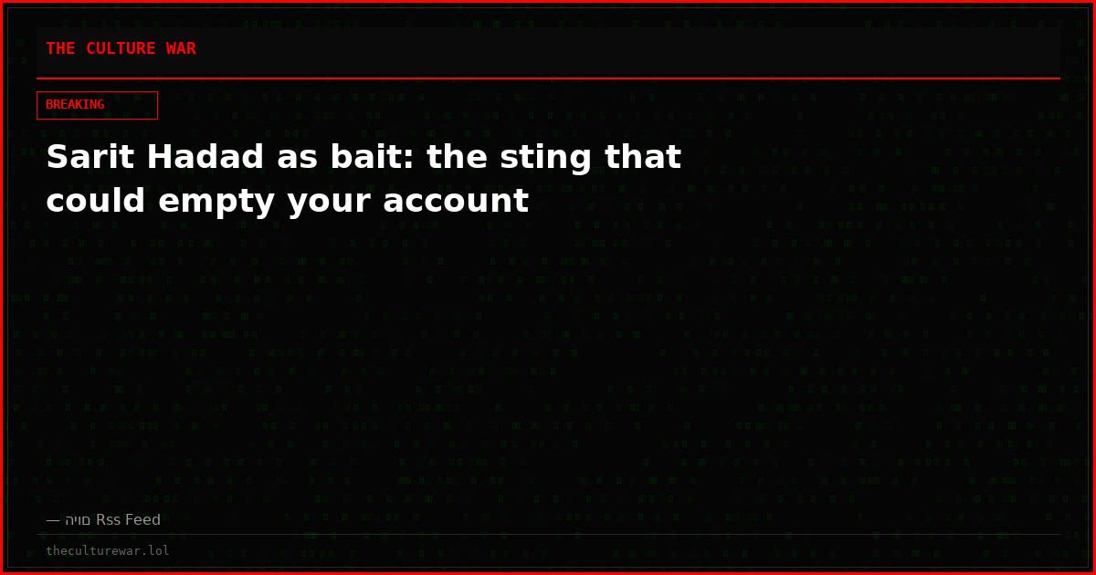 Sarit Hadad as bait: the sting that could empty your account