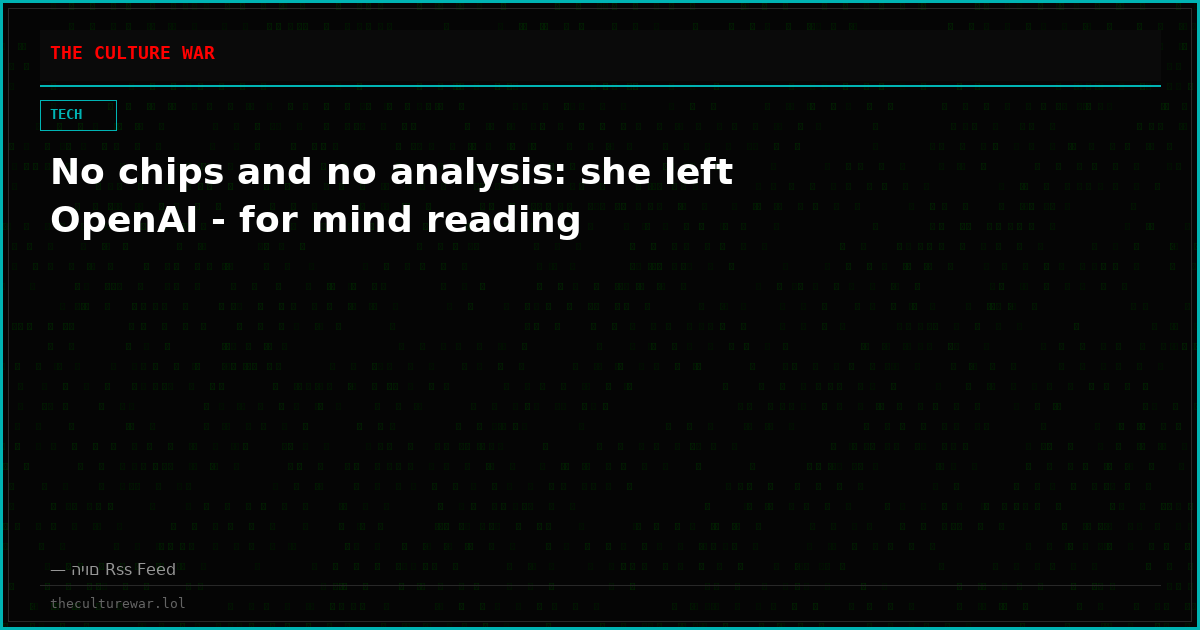 No chips and no analysis: she left OpenAI - for mind reading