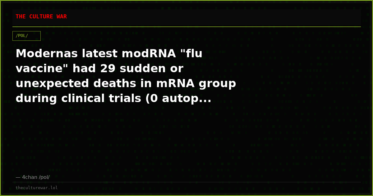 Modernas latest modRNA "flu vaccine" had 29 sudden or unexpected deaths in mRNA group during clinical trials (0 autop...