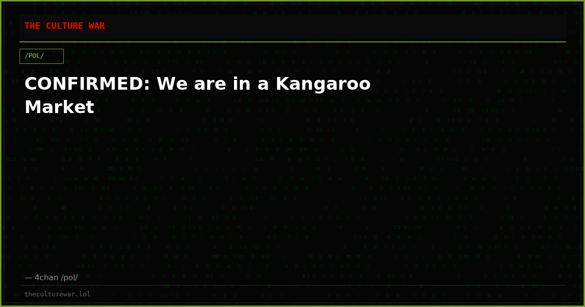 CONFIRMED: We are in a Kangaroo Market