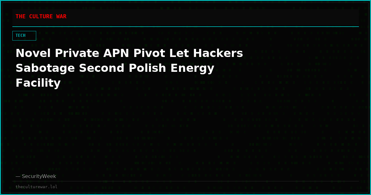 Novel Private APN Pivot Let Hackers Sabotage Second Polish Energy Facility