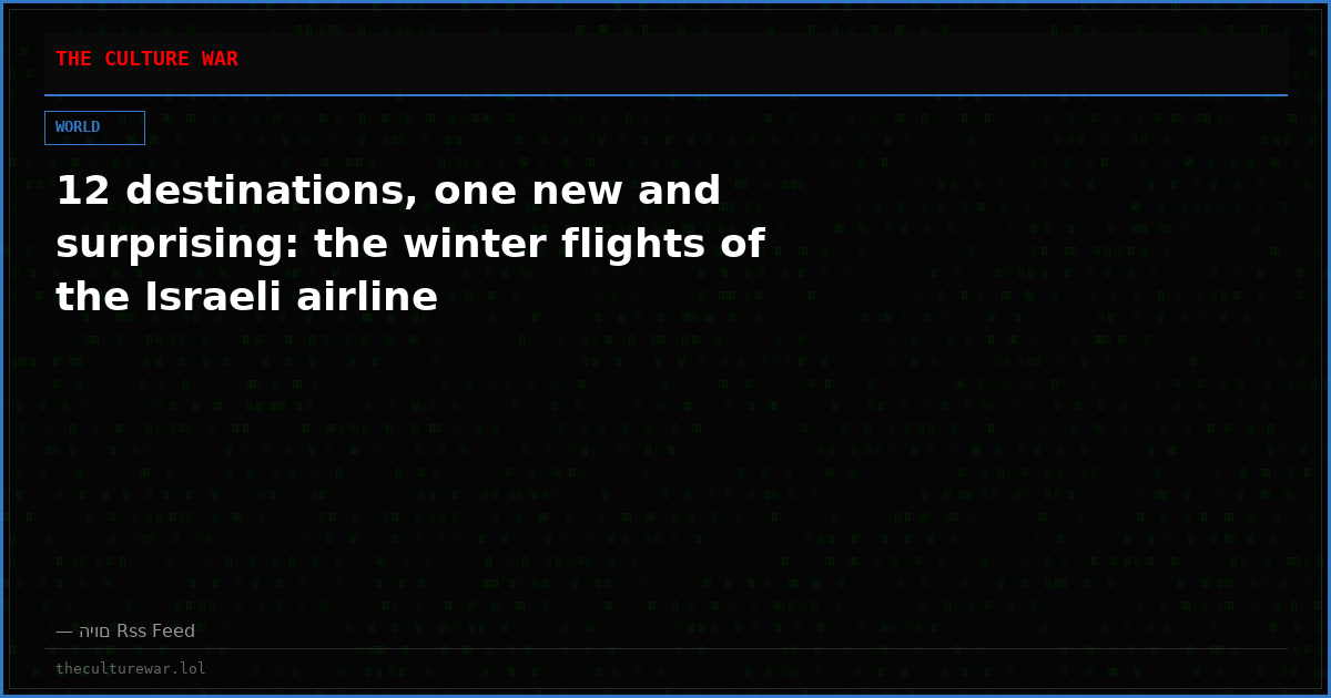 12 destinations, one new and surprising: the winter flights of the Israeli airline