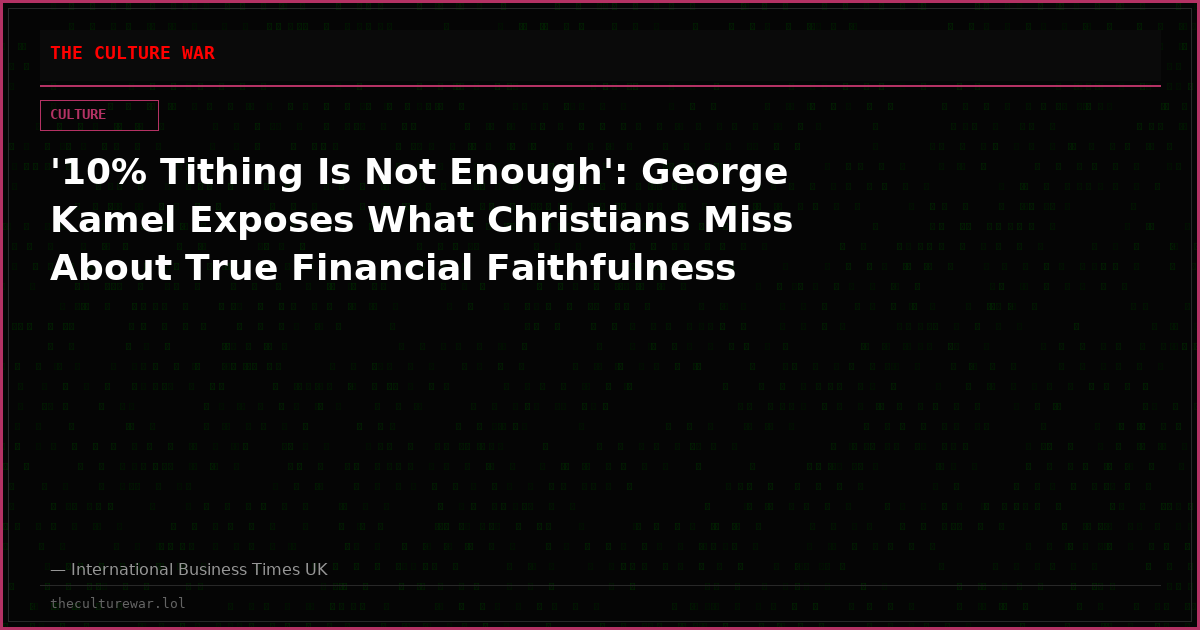 '10% Tithing Is Not Enough': George Kamel Exposes What Christians Miss About True Financial Faithfulness