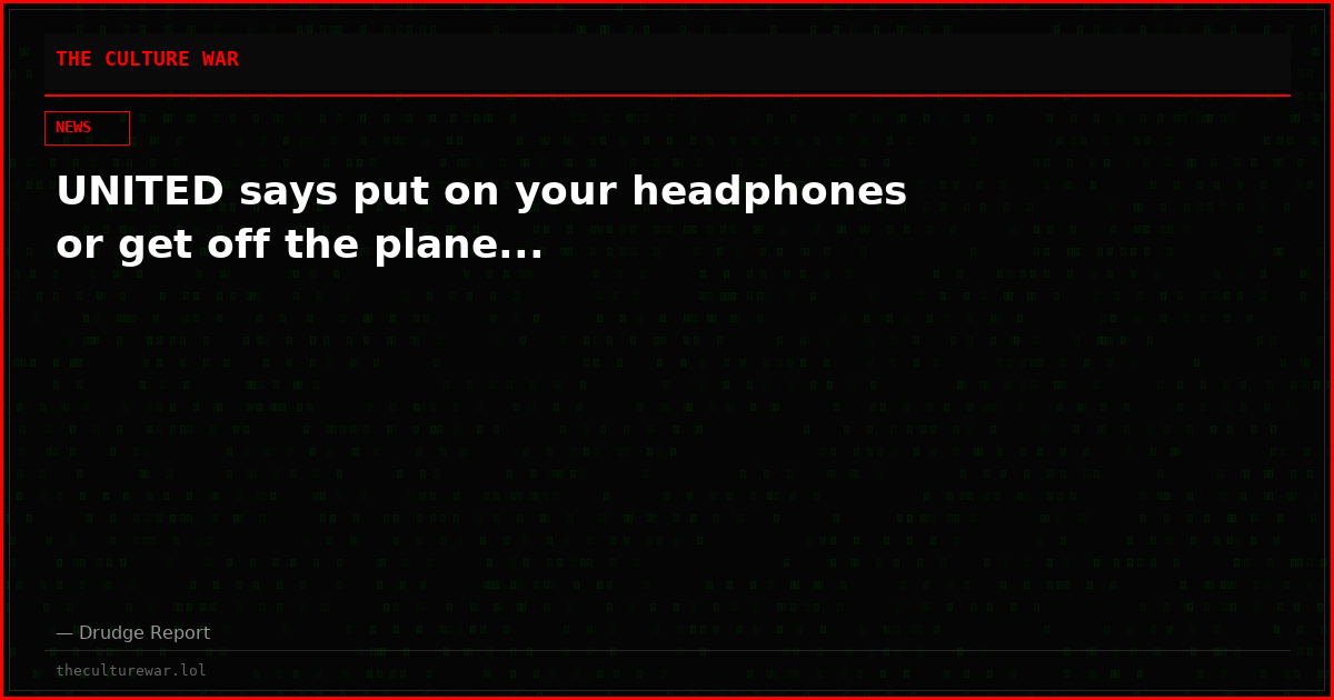 UNITED says put on your headphones or get off the plane...