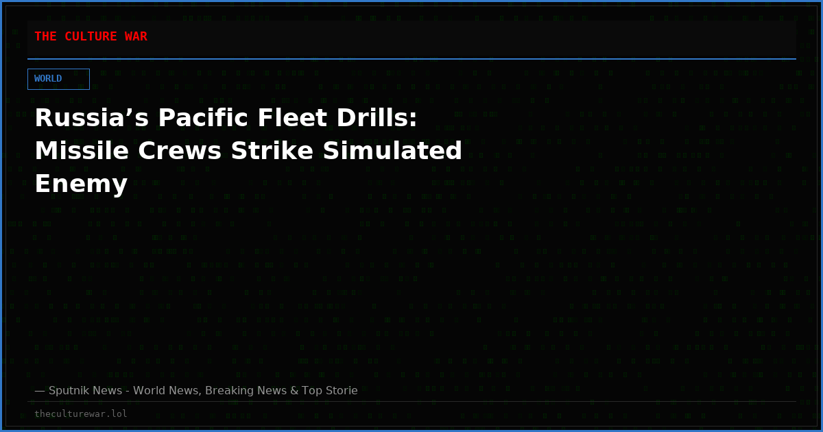 Russia’s Pacific Fleet Drills: Missile Crews Strike Simulated Enemy