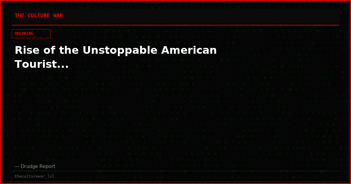Rise of the Unstoppable American Tourist...