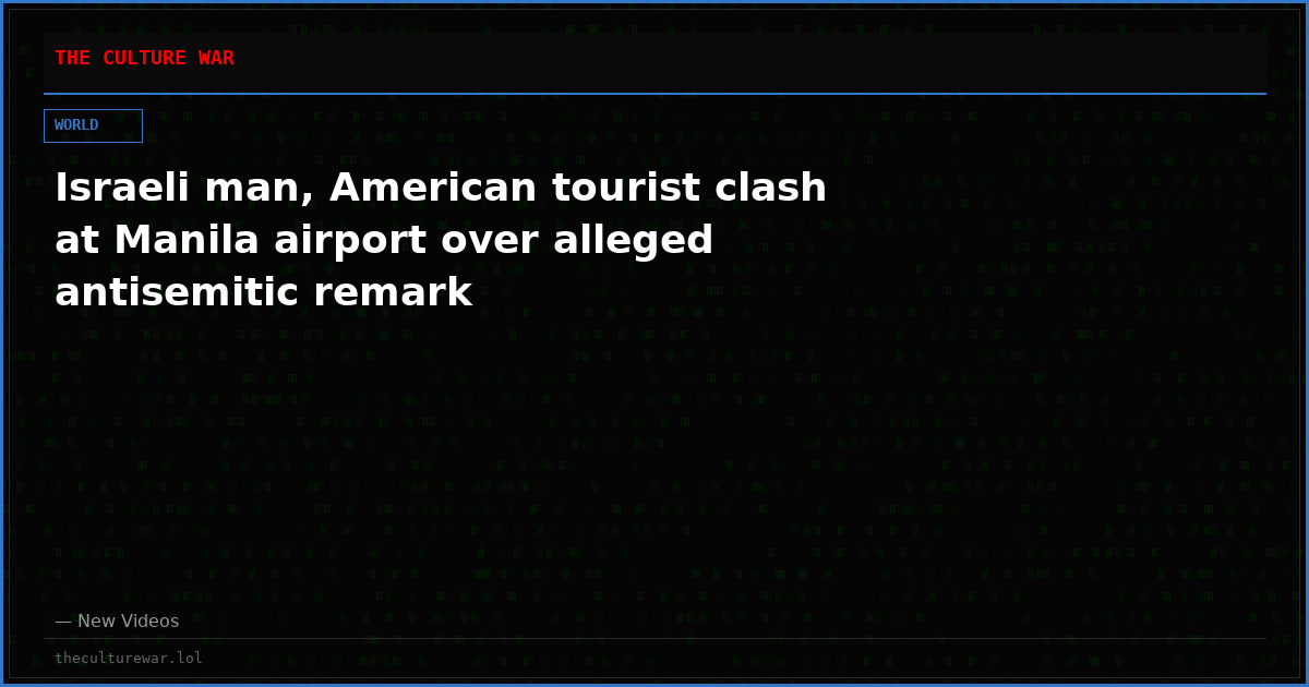 Israeli man, American tourist clash at Manila airport over alleged antisemitic remark