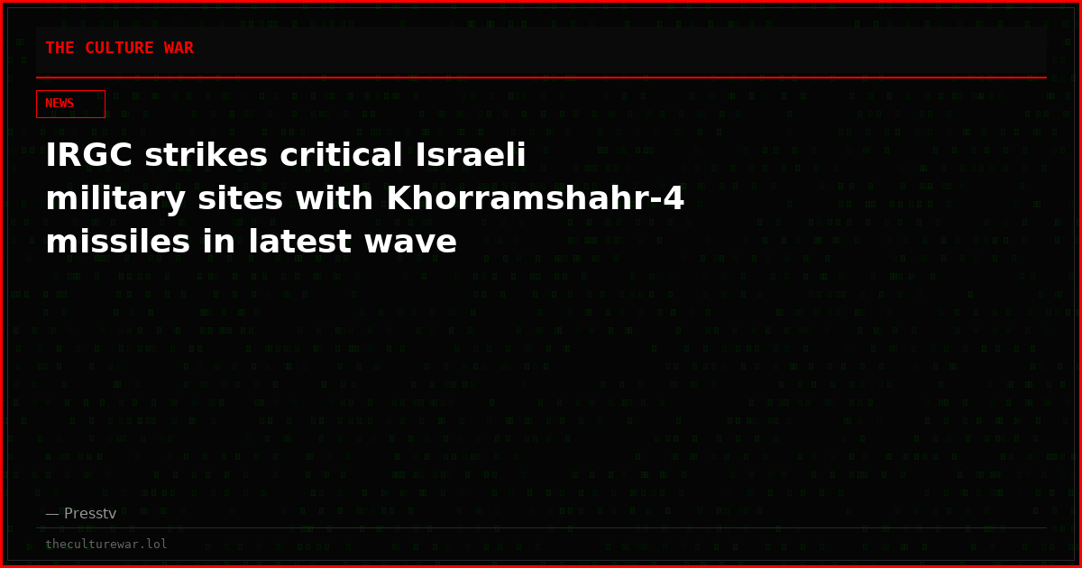 IRGC strikes critical Israeli military sites with Khorramshahr-4 missiles in latest wave