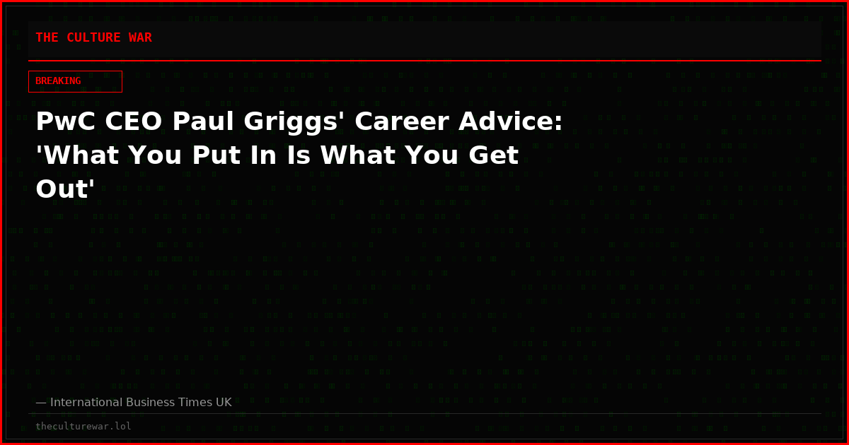 PwC CEO Paul Griggs' Career Advice: 'What You Put In Is What You Get Out'