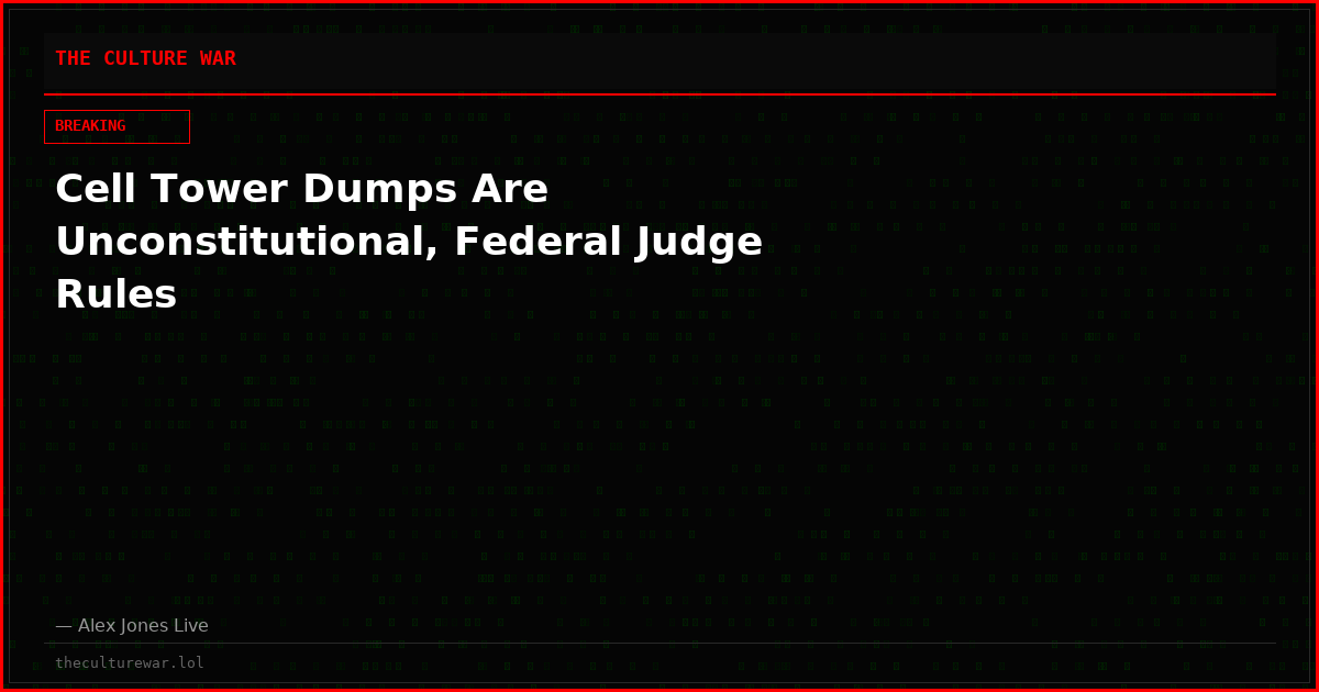 Cell Tower Dumps Are Unconstitutional, Federal Judge Rules