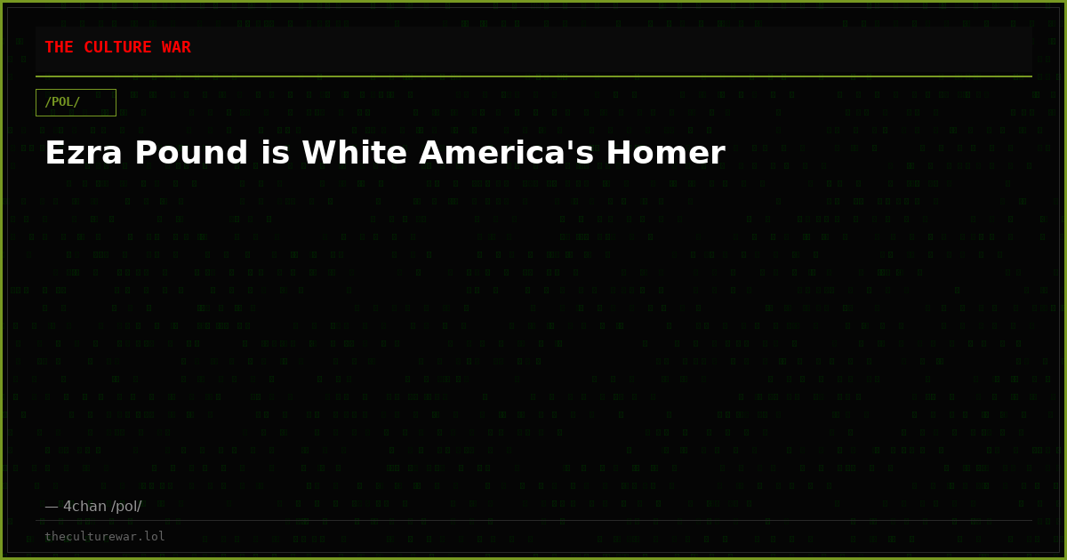 Ezra Pound is White America's Homer