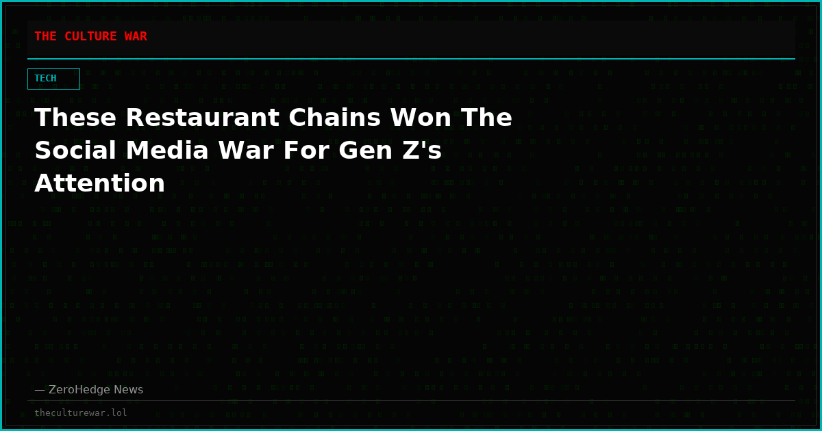 These Restaurant Chains Won The Social Media War For Gen Z's Attention