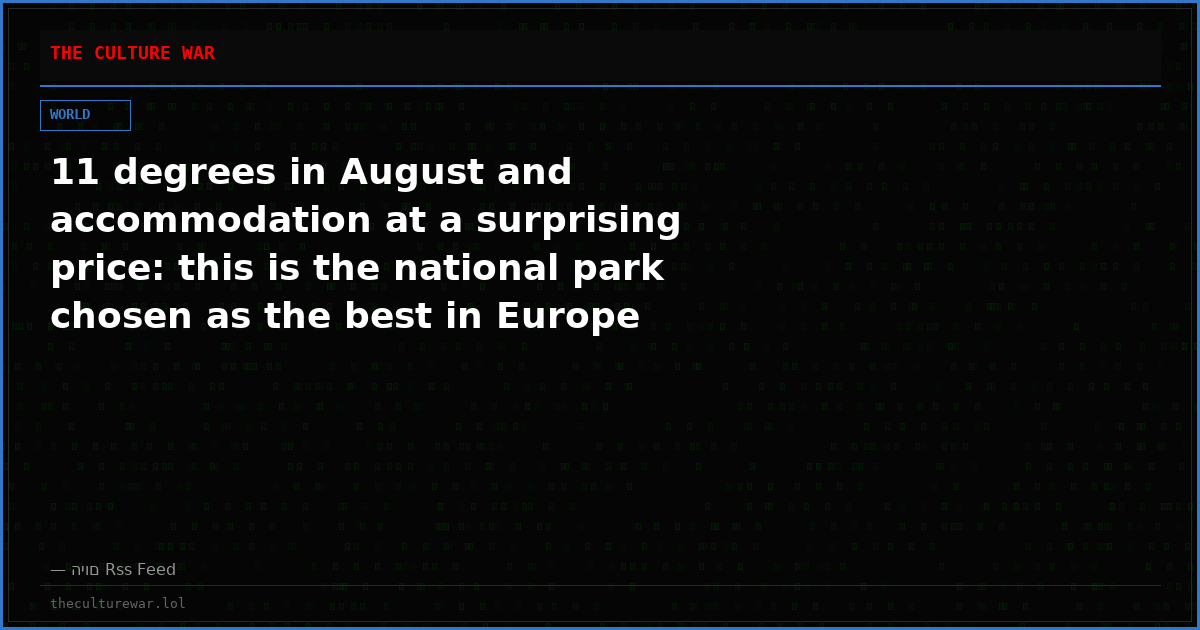 11 degrees in August and accommodation at a surprising price: this is the national park chosen as the best in Europe