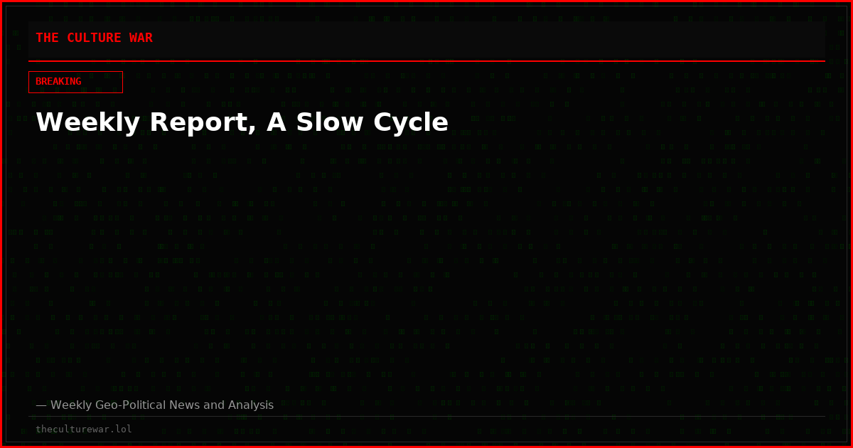 Weekly Report, A Slow Cycle