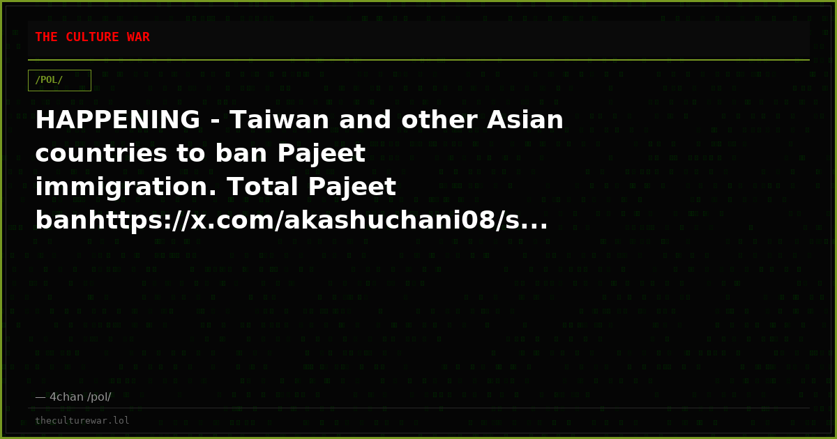 HAPPENING - Taiwan and other Asian countries to ban Pajeet immigration. Total Pajeet banhttps://x.com/akashuchani08/s...