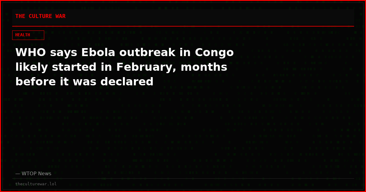WHO says Ebola outbreak in Congo likely started in February, months before it was declared