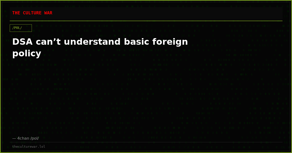 DSA can’t understand basic foreign policy