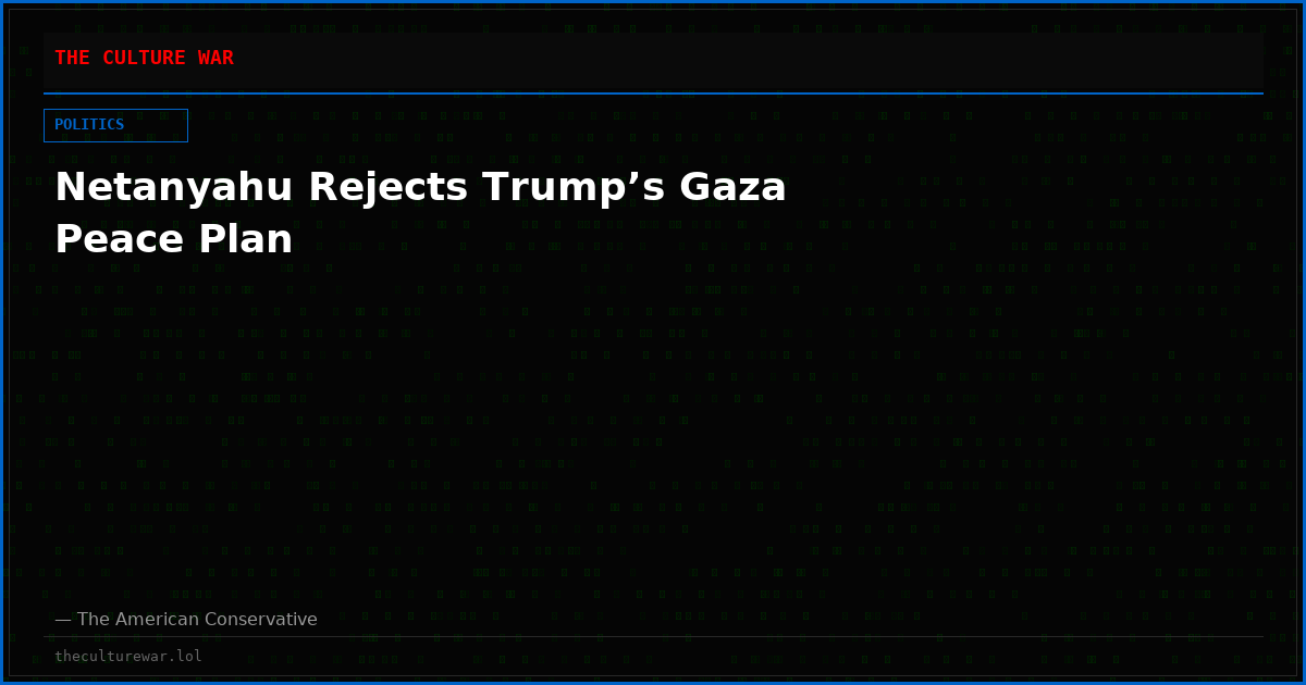 Netanyahu Rejects Trump’s Gaza Peace Plan
