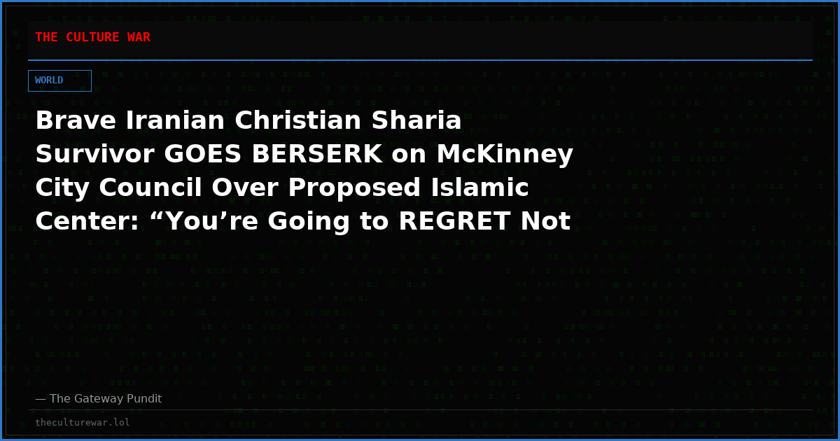 Brave Iranian Christian Sharia Survivor GOES BERSERK on McKinney City Council Over Proposed Islamic Center: “You’re Going to REGRET Not Listening to People Like Us Who Lived Under Sharia Law”