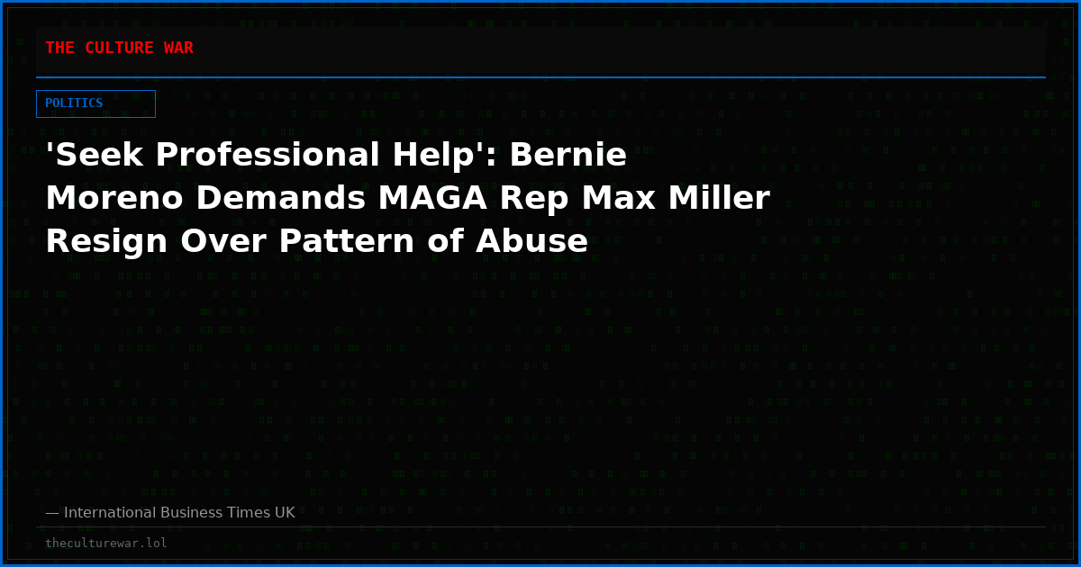 'Seek Professional Help': Bernie Moreno Demands MAGA Rep Max Miller Resign Over Pattern of Abuse