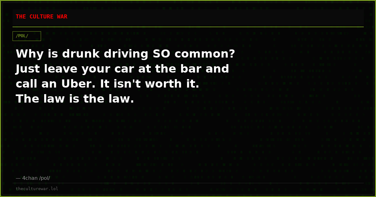 Why is drunk driving SO common? Just leave your car at the bar and call an Uber. It isn't worth it. The law is the law.