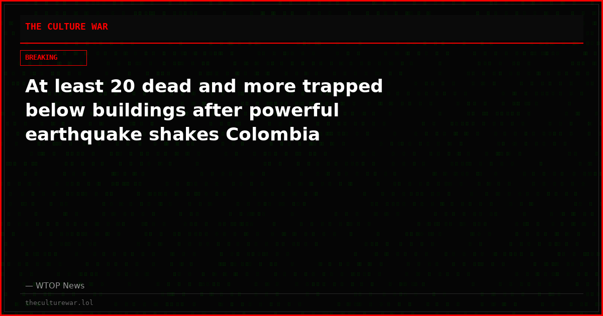 At least 20 dead and more trapped below buildings after powerful earthquake shakes Colombia